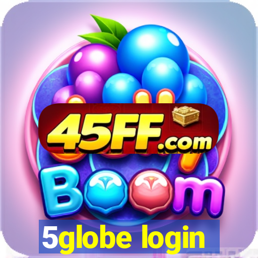 5globe login